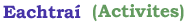 Eachtra� (Activities)