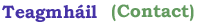 Teagmh�il (Contact)