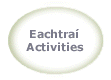 Eachtraí/Activities